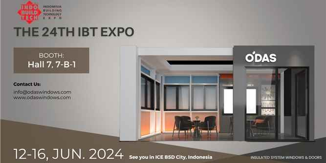 歐大師隔熱門窗:展會預告 | 歐大師誠邀您2024印尼國際建材展覽IndoBuildTech Expo